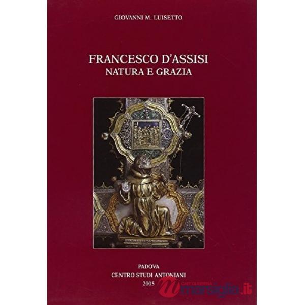 Francesco d'Assisi. Natura e grazia