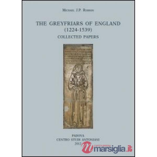 Greyfriars of England (1224-1539). Collected papers (The)
