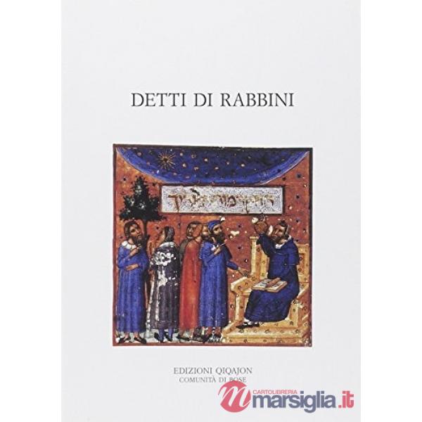 Detti di rabbini. Pirqè Avot con i loro commenti tradizionali