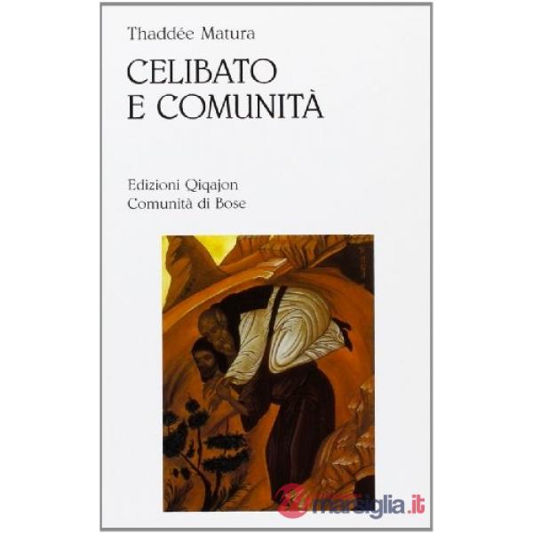 Celibato e comunità. I fondamenti della vita religiosa
