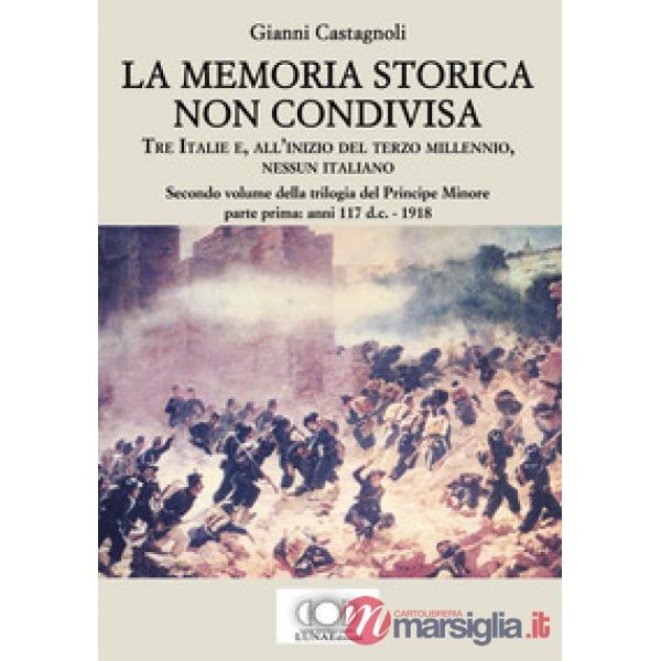 Memoria storica non condivisa. Tre Italie e, all'inizio del terzo millennio, nes