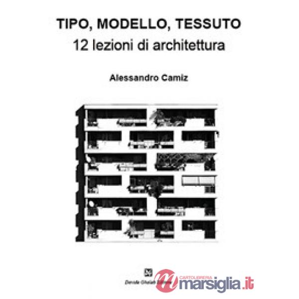 Tipo, modello, tessuto. 12 lezioni di architettura