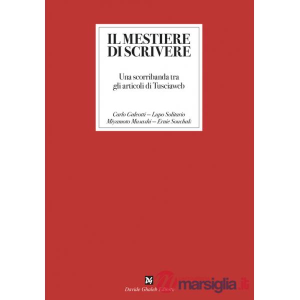 Mestiere di scrivere. Una scorribanda tra gli articoli di Tusciaweb (Il)