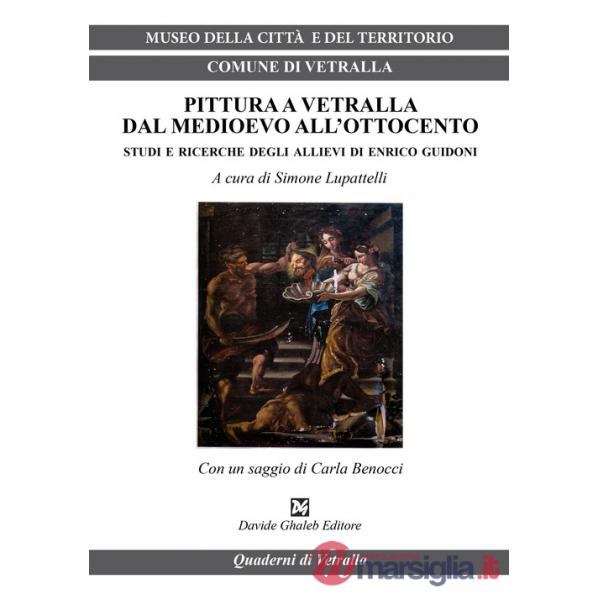 Pittura a Vetralla dal Medioevo all'Ottocento. Studi e ricerche degli allievi di Enrico Guidoni