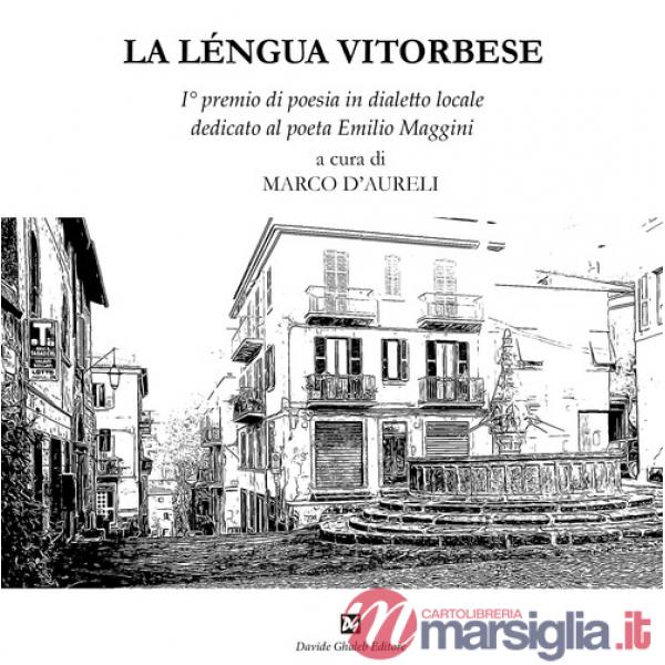 Léngua vitorbese. 1° premio di poesia in dialetto locale dedicato al poeta Emilio Maggini (La)
