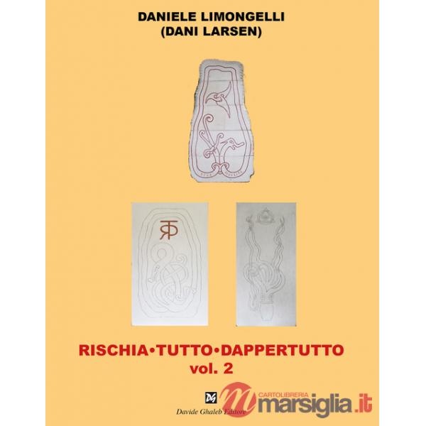 Rischia tutto dappertutto. Vol. 2