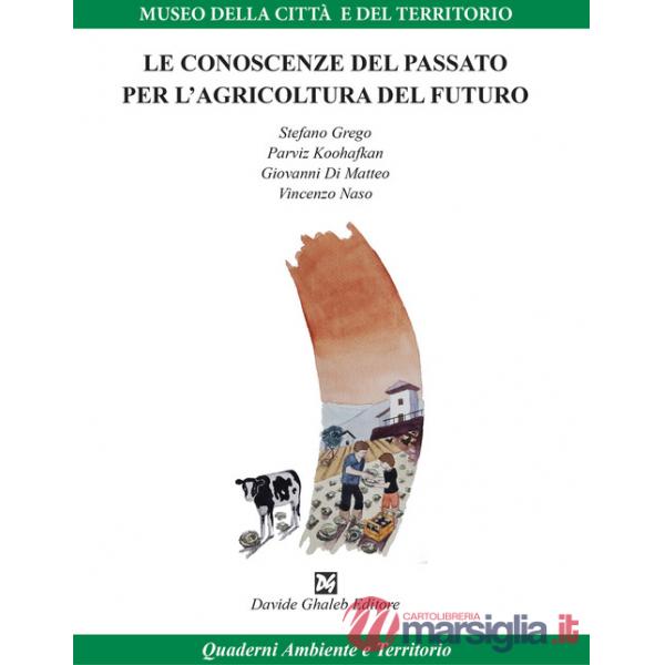 Conoscenze del passato per l'agricoltura del futuro (Le)