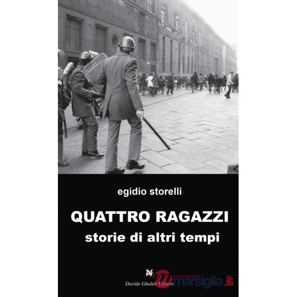 Quattro ragazzi. Storie di altri tempi