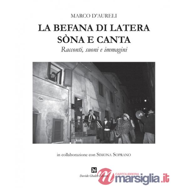 Befana di Latera sòna e canta. Racconti, suoni e immagini (La)