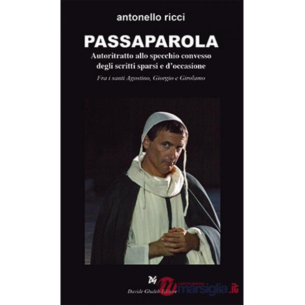 Passaparola. Autoritratto allo specchio convesso degli scritti sparsi e d'occasione. Fra i santi Agostino, Giorgio e Girolamo