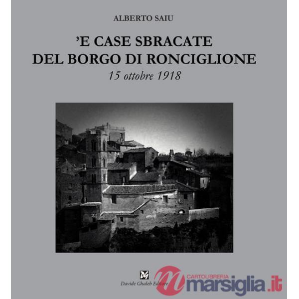 'E case sbracate del borgo di Ronciglione. 15 ottobre 1918