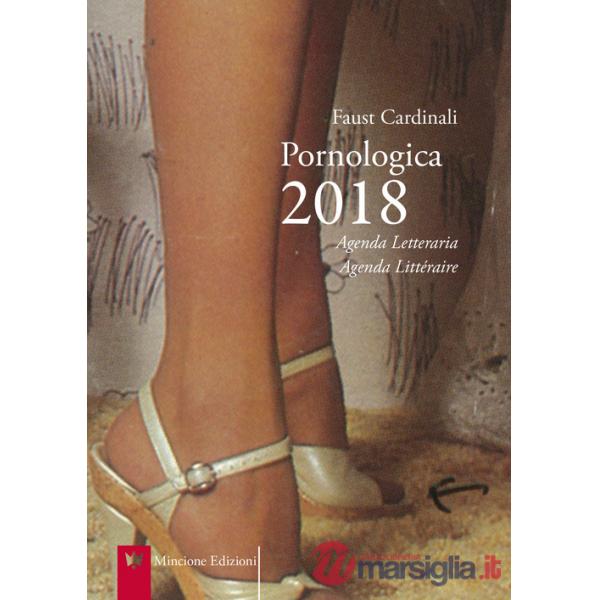 Pornologica 2018. Agenda letteraria 12 mesi. Ediz. multilingue
