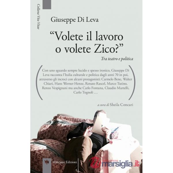 «Volete il lavoro o volete Zico?» Tra teatro e politica