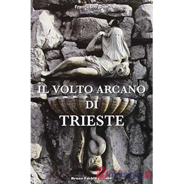 Il volto arcano di Trieste