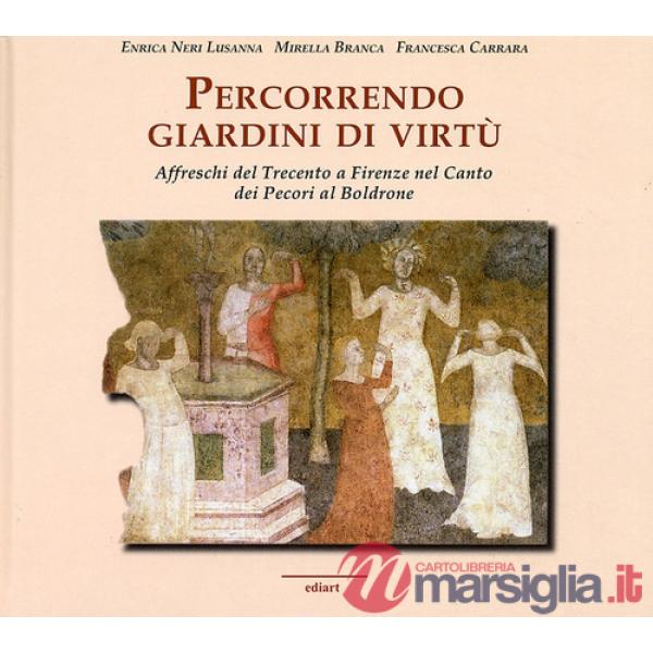 Percorrendo giardini di virtù. Affreschi del Trecento a Firenze nel Canto dei Pecori al Boldrone