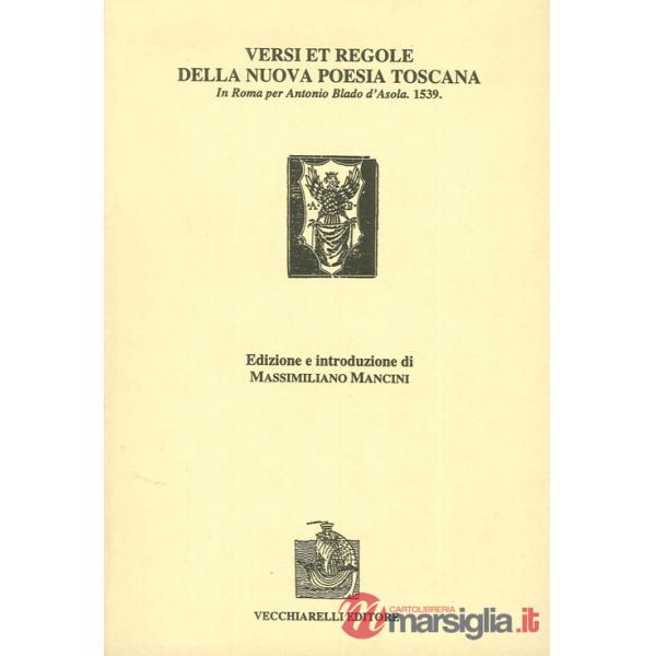 Versi et regole della nuova poesia toscana. In Roma per Antonio Blado d'Asola (1