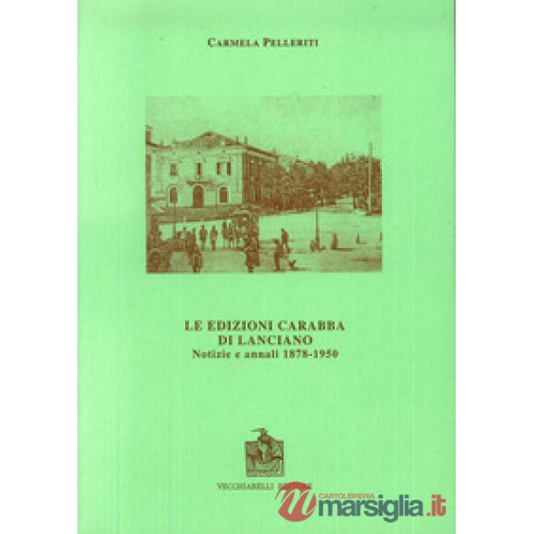 Edizioni Carabba di Lanciano. Notizie e annali (1878-1950) (Le)
