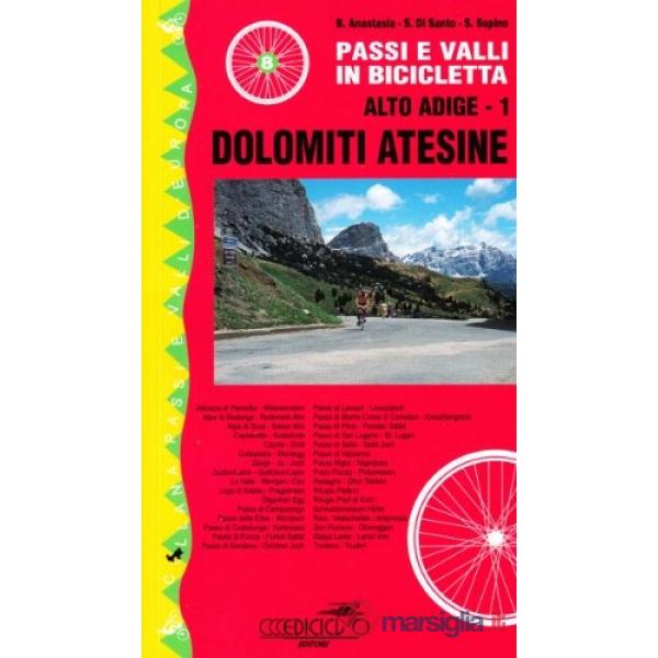 Passi e valli in bicicletta. Alto Adige. Vol. 1: Dolomiti atesine