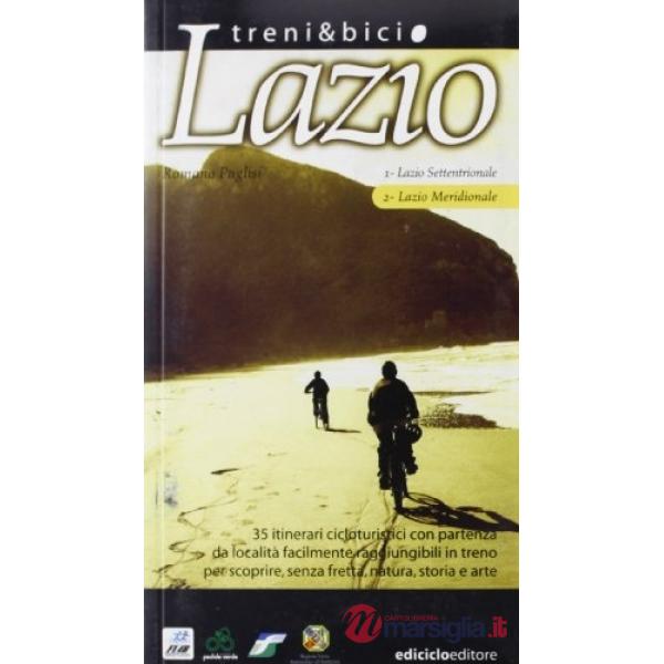 Treni & bici. Lazio. Vol. 2: Lazio meridionale. 35 itinerari cicloturistici con 