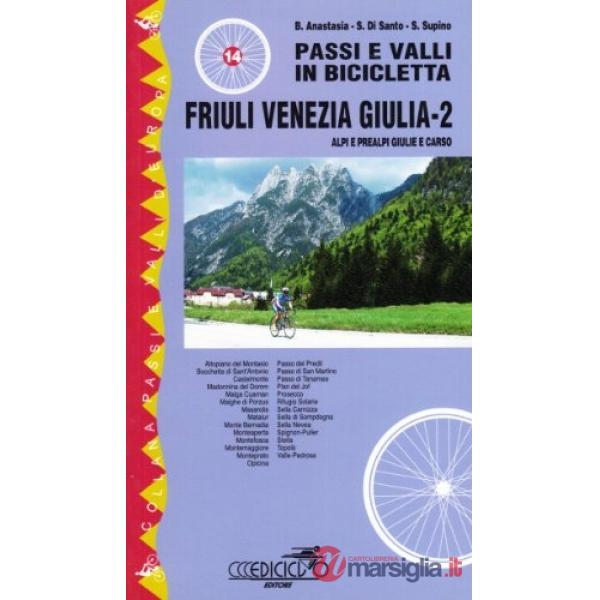 Passi e valli in bicicletta. Friuli Venezia Giulia. Vol. 2: Alpi e Prealpi Giuli