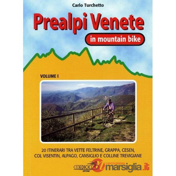 Prealpi venete in mountain bike. 20 itinerari tra vette feltrine, Grappa, Cesen,