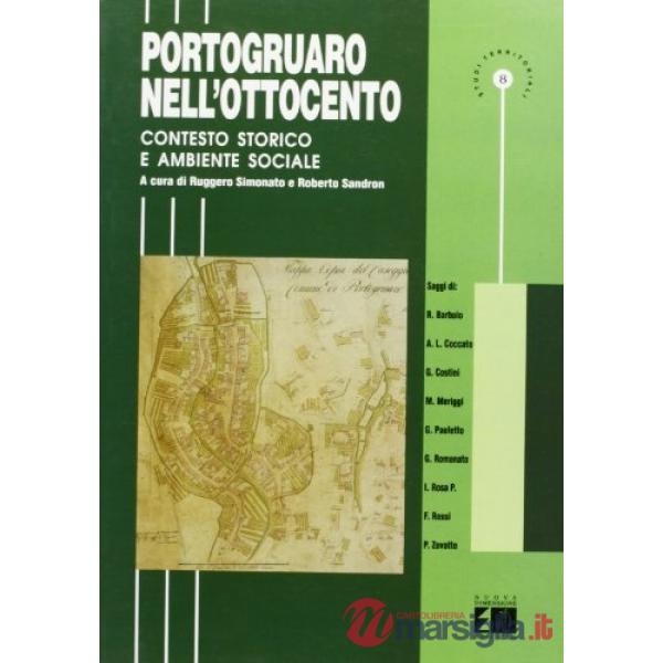 Portogruaro nell'Ottocento. Contesto storico e ambiente sociale