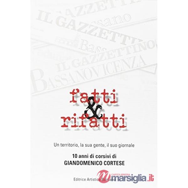 Fatti & ritratti. Un territorio, la sua gente, il suo giornale. 10 anni di corsi