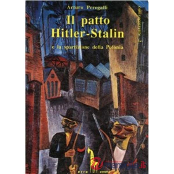 Patto Hitler-Stalin e la spartizione della Polonia (Il)
