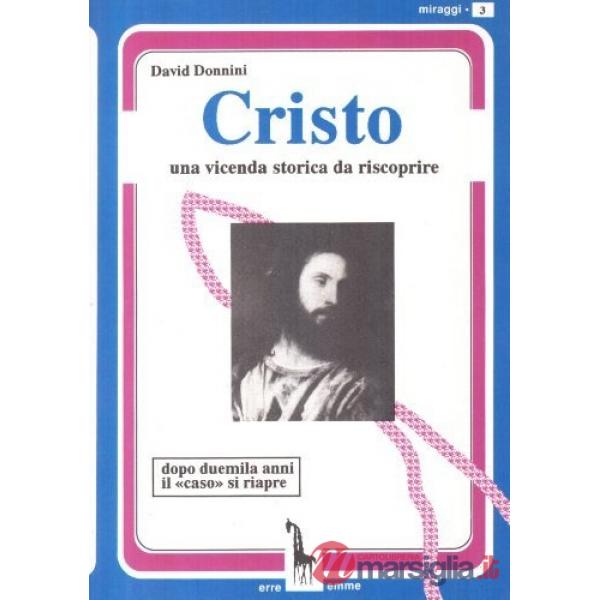 Cristo. Una vicenda storica da riscoprire