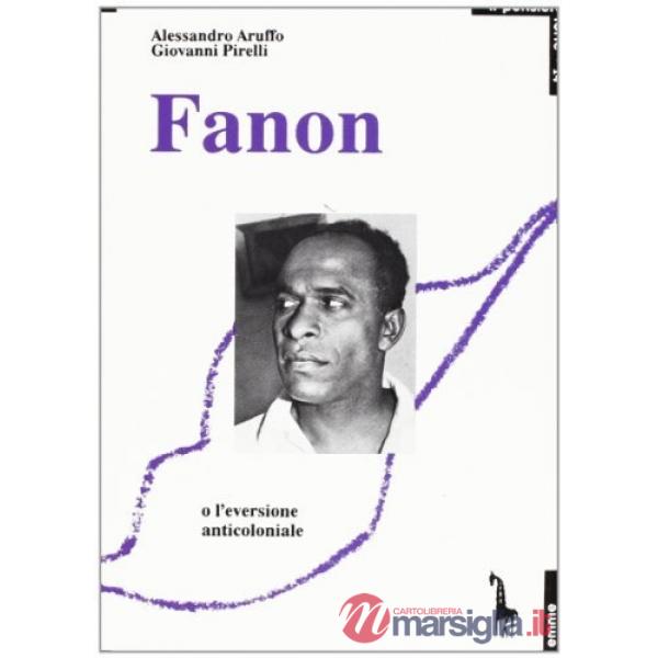 Fanon o l'eversione anticoloniale