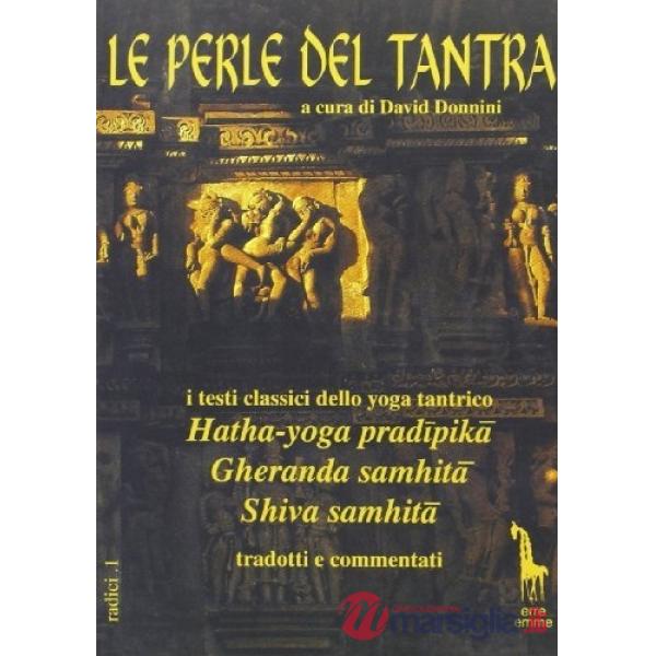 Perle del tantra. I testi classici dello yoga tantrico (Le)