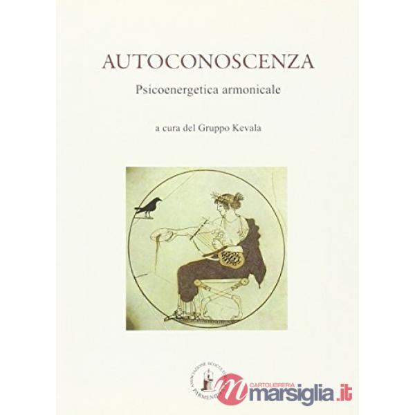 Autoconoscenza. Psicoenergetica armonicale