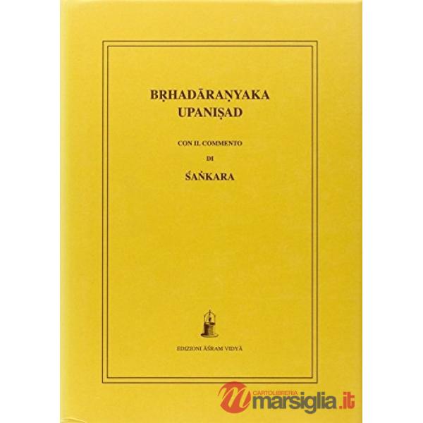 Brhadaranyaka Upanisad con il commento di Sankara