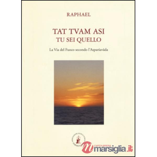 Tat tvam asi (Tu sei quello). La via del fuoco secondo l'Asparsha vada