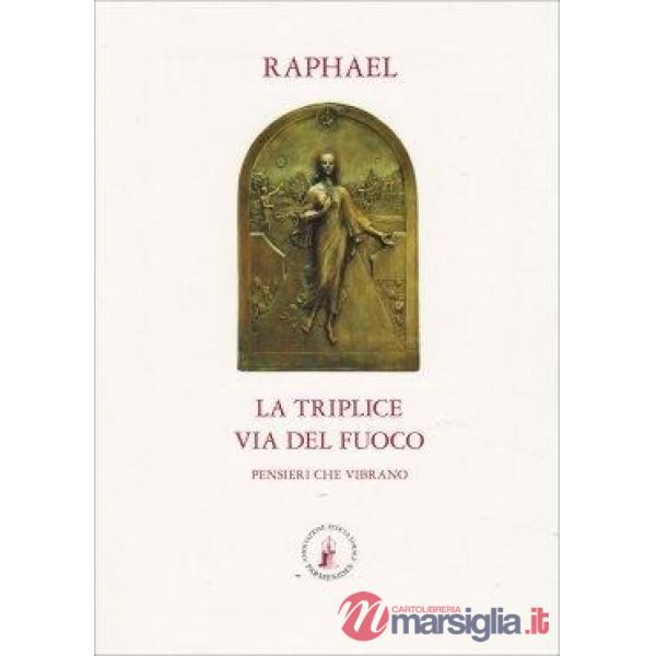 La triplice via del fuoco. Pensieri che vibrano