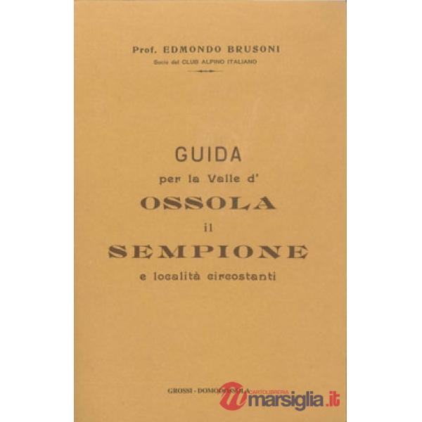 Guida storico-descrittiva per la Valle d'Ossola (rist. anast.)