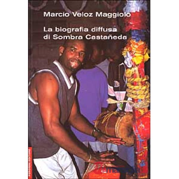 Biografia diffusa di Sombra Castaneda (La)