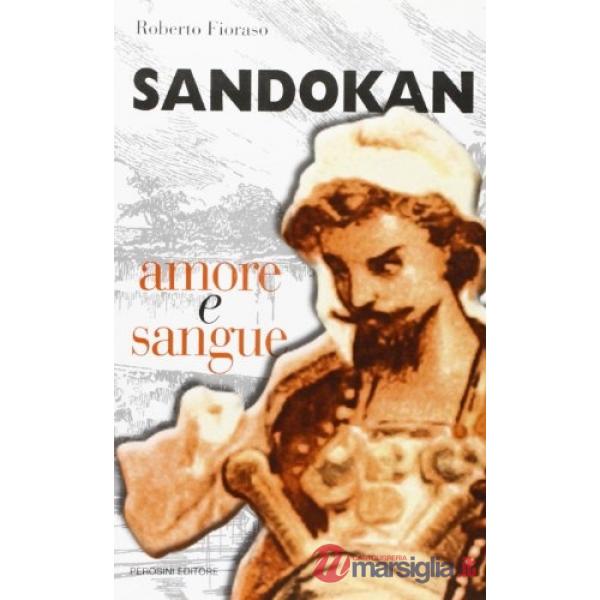 Sandokan, amore e sangue. Stesure, temi, metafore e ossessioni nell'opera del Sa