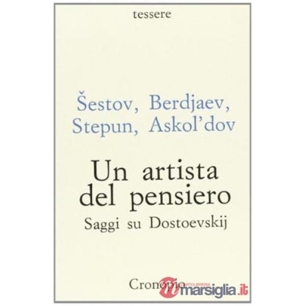 Artista del pensiero. Saggi su Dostoevskij (Un)