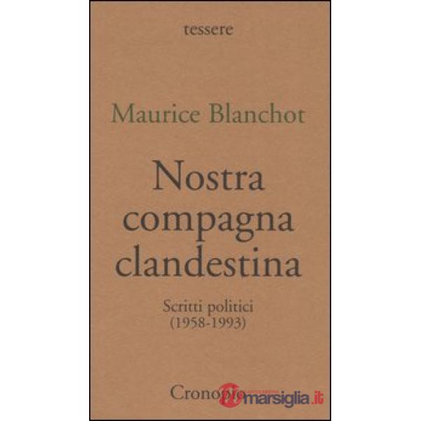 Nostra compagna clandestina. Scritti politici (1958-1993)