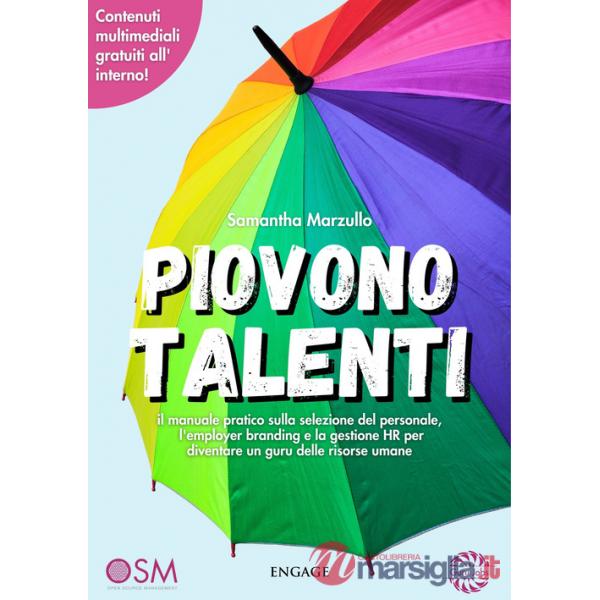 Piovono talenti. il manuale pratico sulla selezione del personale, l'employer branding e la gestione HR per diventare un guru de
