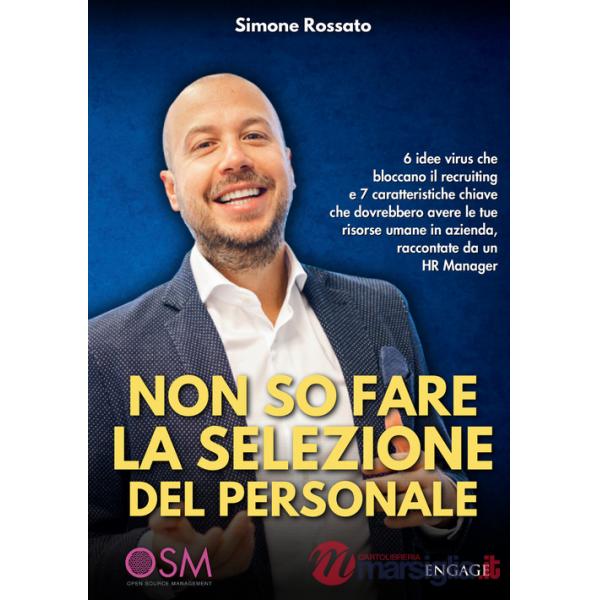 Non so fare la selezione del personale. 6 idee virus che bloccano il recruiting e 7 caratteristiche chiave che dovrebbero avere 