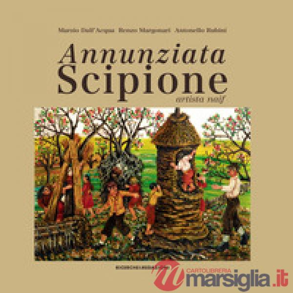 Annunziata Scipione artista naif. Ediz. illustrata