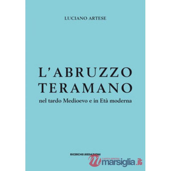 Abruzzo teramano nel tardo Medioevo e in Età moderna (L')