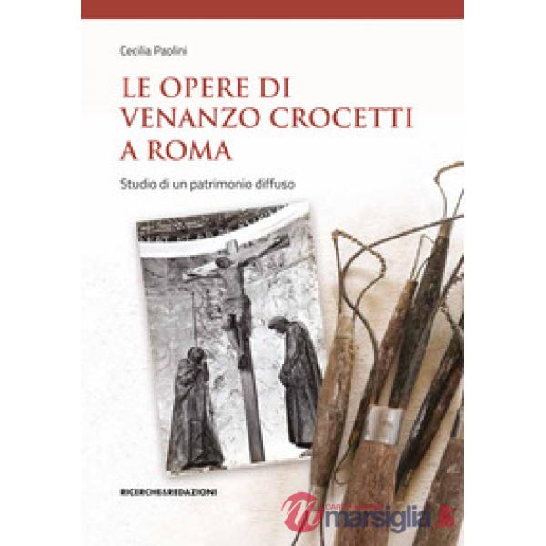 Opere di Venanzo Crocetti a Roma. Studio di un patrimonio diffuso (Le)