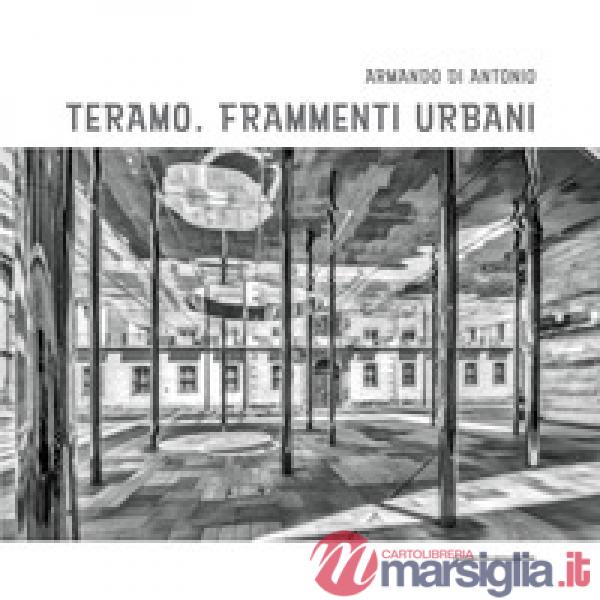 Teramo. Frammenti urbani