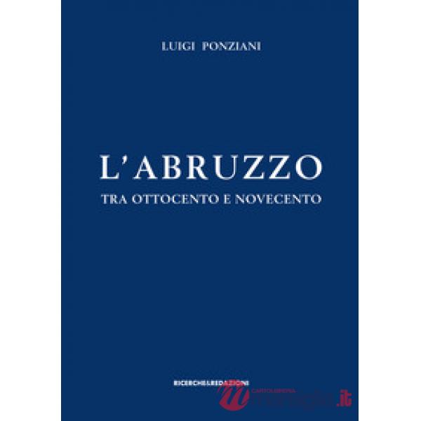 Abruzzo tra Ottocento e Novecento. Studi e ricerche (L')