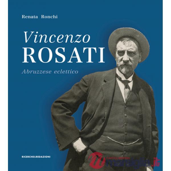 Vincenzo Rosati. Abruzzese eclettico (1859-1943)