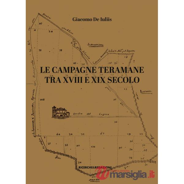 Campagne teramane tra XVIII e XIX secolo. Assetti proprietari, ordinamenti colturali, forme di conduzione (Le)