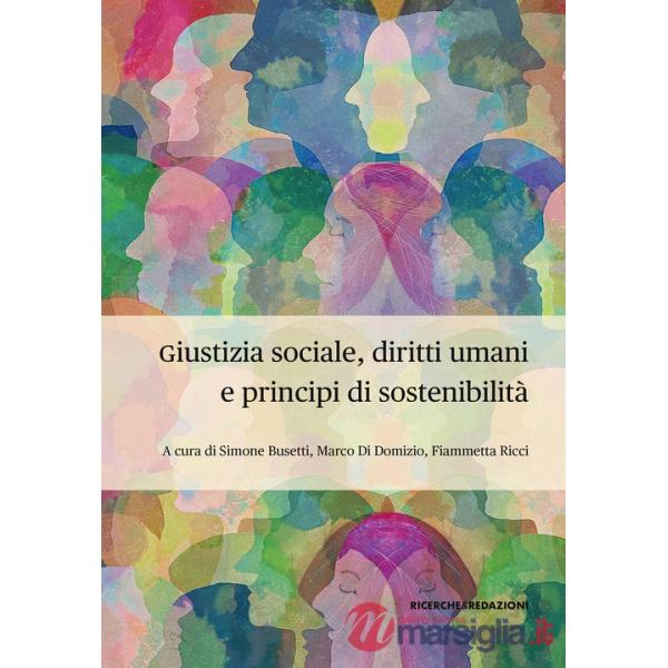 Giustizia sociale, diritti umani e principi di sostenibilità. Profili interdisciplinari per la complessità dei mutamenti epocali